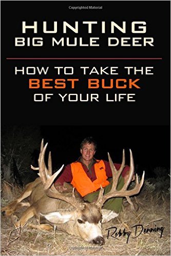 Hunting Big mule Deer Book by Robby Denning